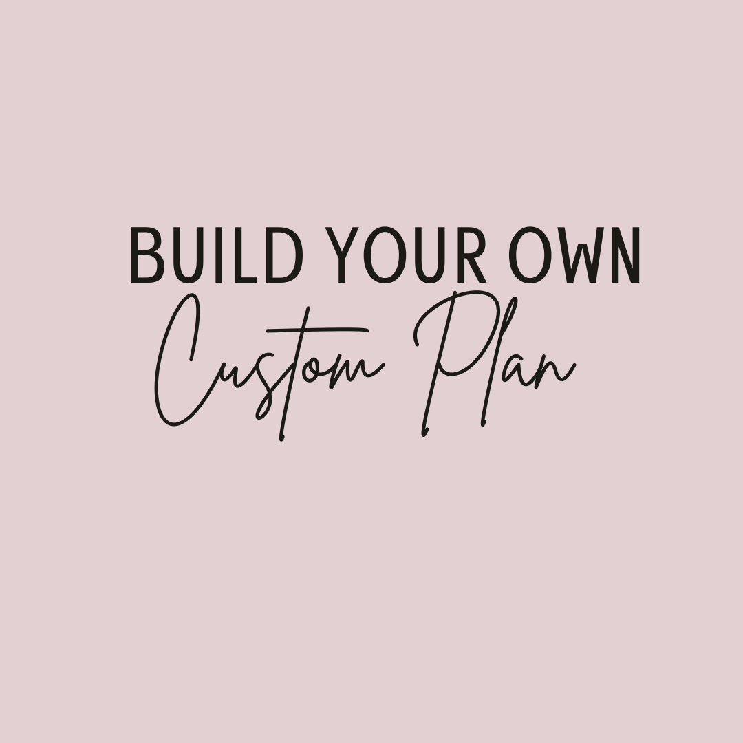 Build Your Own Custom Plan